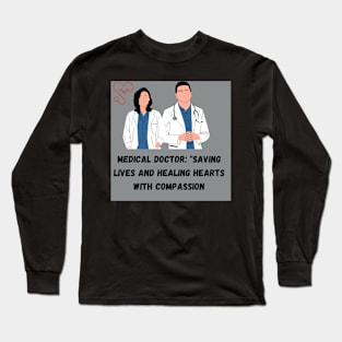 Medical Doctor: Long Sleeve T-Shirt